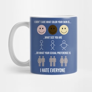 I hate everyone Mug